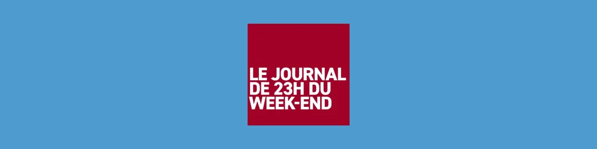 e61d6647-a1e1-4edc-9da9-db68cd8e8b10 Le journal de 23h00 en 2026