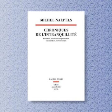 Chroniques de l’intranquillité : Vie et incertitude en RDC