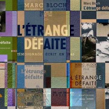 ed1ea5f2-15a3-4a00-bf2e-e5d2d443b950 L’impact singulier de « L’Étrange Défaite » de Marc Bloch