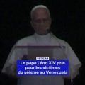 Le pape Léon XIV prie pour les victimes du séisme au Venezuela