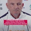 “C’est indigne, abjecte, scandaleux” : Guy Stéphan réagit aux propos racistes contre Kylian Mbappé