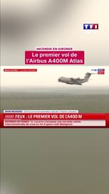 d94c40eb-29d4-492c-97b2-f282c6715a87 Incendies en Gironde : le premier vol de l’Airbus A400M Atlas
