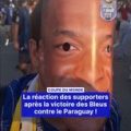 La victoire de l’équipe de France face au Paraguay et la réaction des supporters