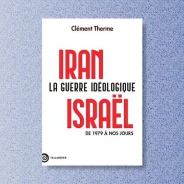 Les relations historiques entre Israël et l&rsquo;Iran