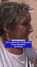 294f68dd-cbf0-49db-8711-37aa1ff770c8 Tornade dans l’Aude : La détresse d’une habitante de Pomas
