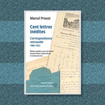 Les lettres inédites de Marcel Proust