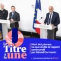 Réaction de Gérald Darmanin à la publication de la note sur les défaillances judiciaires