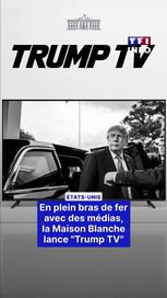 Donald Trump lance « Trump TV » en réponse aux médias traditionnels