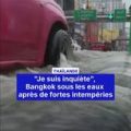 Bangkok sous les eaux après de fortes intempéries