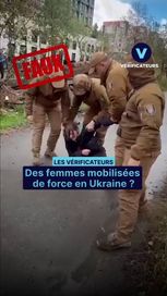 d3077cfd-df8e-44df-a907-262c58388af8 Des femmes sont-elles mobilisées de force en Ukraine ?