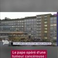 Le pape opéré d&rsquo;une tumeur cancéreuse : détails et implications