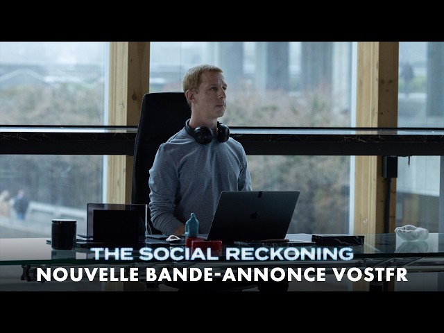 f15e800f-b478-414a-a7e6-f953e6bf1c5e The Social Reckoning : un film qui explore les dessous de Facebook